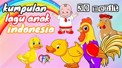 Lagu Anak Indonesia 30 Menit Youtube