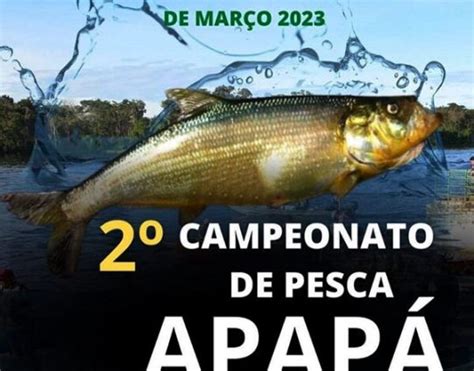 Vem aí o 2º Campeonato Esportiva de Pesca do Apapá nas águas do rio