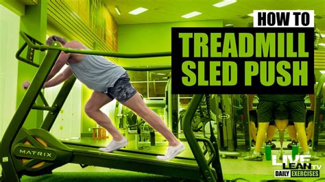 How To Do A Sled Push On Treadmill Exercise Demonstration Video And