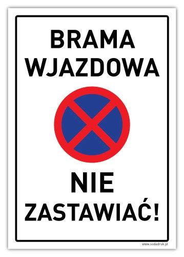 BRAMA WJAZDOWA nie zastawiać Drukarnia SODA Druk