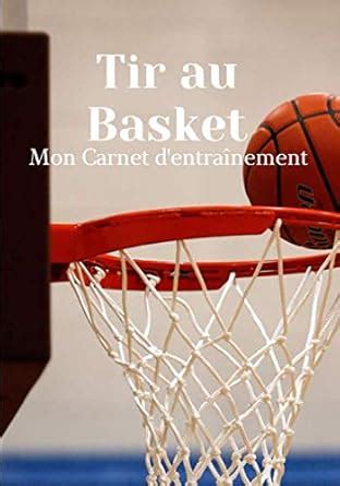 Tir Au Basket Mon Carnet D Entrainement Cahier A Remplir 20