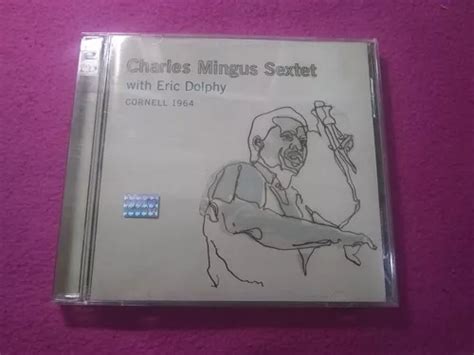 Charles Mingus Sextet With Eric Dolphy Cornell 1964 2 Cd S MercadoLibre