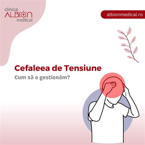 Cefaleea De Tensiune Informa Ii Utile Pentru Pacien I Clinica Albion