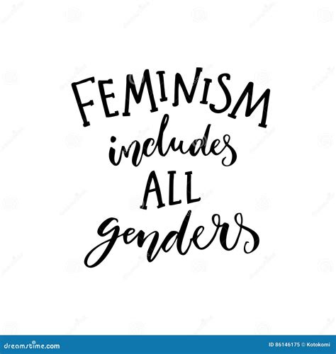 Feminism Includes All Genders Feminist Saying About Equality Of Women