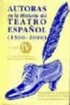 AUTORAS EN LA HISTORIA DEL TEATRO ESPAÑOL 1500 2000 CATALOGO D E