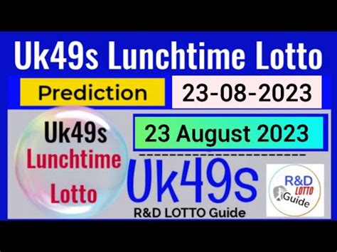 Uk49s Lunchtime Lotto Prediction For 23 August 2023 TODAY S LUNCHTIME