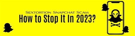 Unmasking The Snapchat Sextortion Scam Protect Yourself Today