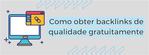 Como Obter Backlinks De Qualidade Gr Tis Innovadeluxe