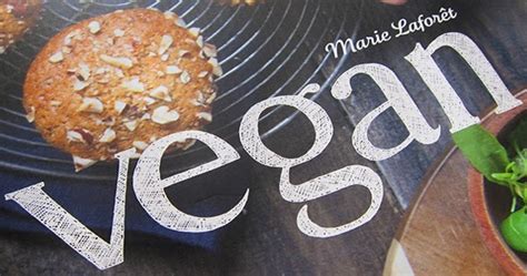 Vegan de Marie Laforêt Code Planète blog vegan guides recettes