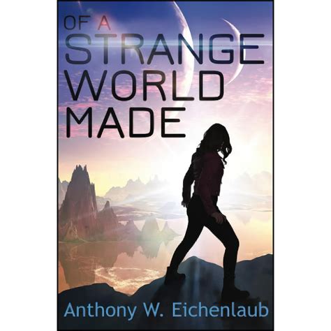 قیمت و خرید کتاب Of A Strange World Made اثر Anthony W Eichenlaub