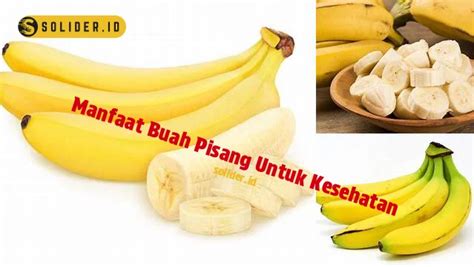 Temukan Berbagai Manfaat Pisang Untuk Kesehatan Yang Jarang Diketahui