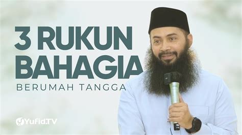 3 Rukun Kebahagiaan Dalam Rumah Tangga Ustadz Dr Syafiq Riza