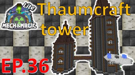 Minecraft Mech And Magic Ep 36 Thaumcraft Tower Youtube