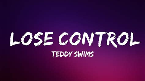 Teddy Swims Lose Control Lyrics Lyrics Official Youtube