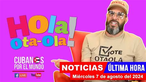 Alex Otaola en vivo últimas noticias de Cuba Hola Ota Ola