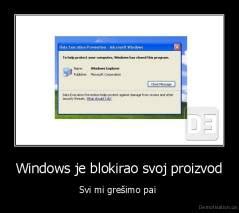 Windows Je Blokirao Svoj Proizvod Svi Mi Gresimo Pai Demotivation