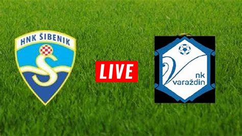 LIVE HNK Sibenik vs NK Varazdin HNL Varaždin vs Šibenik uživo