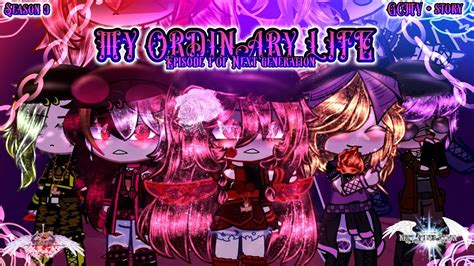 My Ordinary Life S Ep Of Next Generation Gcmv Story Gacha Club