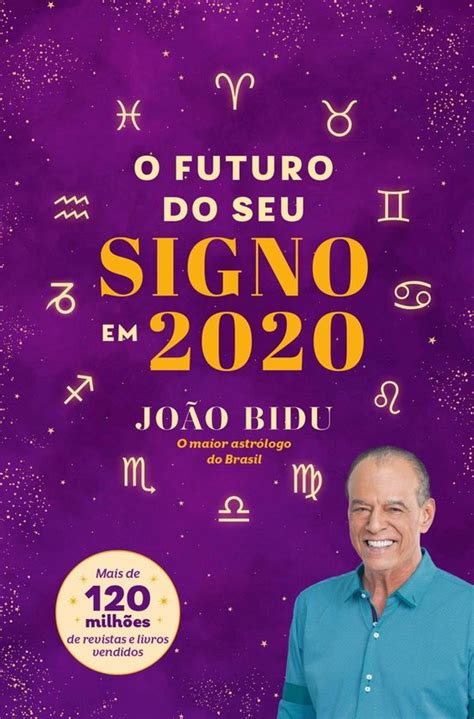 O futuro do seu signo em 2020 ebook JoÃO Bidu 9788534400008