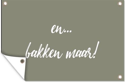 Tuinposters Buiten Quotes Bakken En Bakken Maar Spreuken