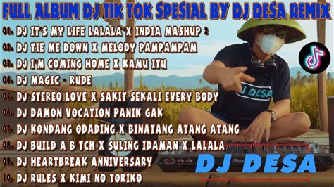 Dj Desa Full Album Terbaru 2021 Dj Tik Tok Viral Dj Tie Me Down