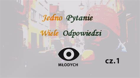 Jedno pytanie wiele odpowiedzi 1 Okiem młodych YouTube