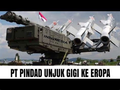 KABAR BAIK PT PINDAD PRODUKSI ALUTSISTA STRATEGI DI BLOK TIMUR YouTube