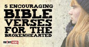 5 Encouraging Bible Verses for the Brokenhearted - Faith in the News