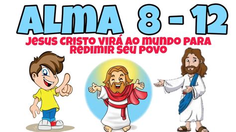 Livro de Mórmon Alma 8 12 vem e segue me Primária Aula Completa YouTube