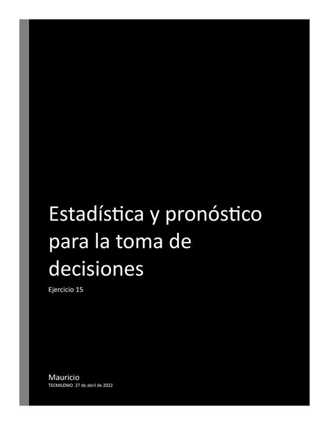 Ejercicio De Estad Stica Y Pron Sticos Para La Toma De Decisiones