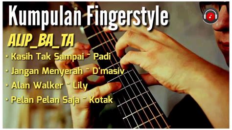 Kumpulan Lagu Alip Ba Ta Full Album Fingerstyle Cover Indonesia Mp