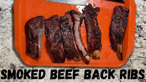 Smoked Beef Back Ribs Recipe Tender And Delicious Youtube