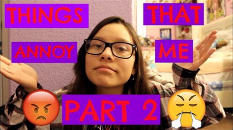 Things That Annoy Me 2 Gisselle Schettini Youtube