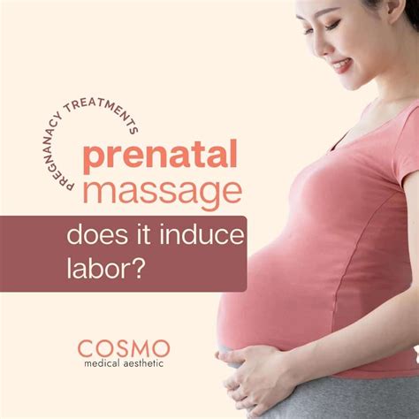 Does Prenatal Massage Induce Labor Cosmo Medical Spa