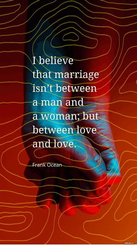 Frank Ocean I Believe That Marriage Isnt Between A Man And A Woman