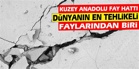 Kuzey Anadolu Fay Hatt D Nyan N En Tehlikeli Faylar Ndan Biri