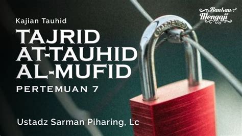 Tajrid At Tauhid Al Mufid Pemurnian Tauhid Pertemuan Ustadz