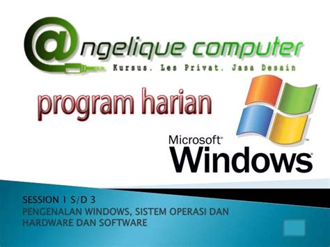 PPT PENGENALAN WINDOWS SISTEM OPERASI DAN HARDWARE DAN SOFTWARE