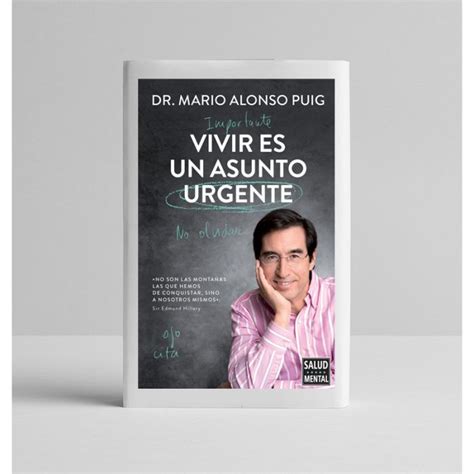 Libro Vivir Es Un Asunto Urgente De Dr Mario Alonso PuigDESCARGAR