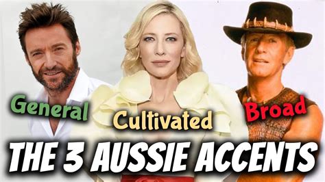 The 3 Australian Accents General Cultivated Broad Australian