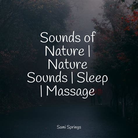 Sounds Of Nature Nature Sounds Sleep Massage Album By Soothing