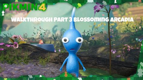 Pikmin 4 Walkthrough Part 3 Blossoming Arcadia YouTube