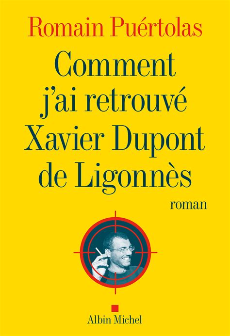 Comment J Ai Retrouv Xavier Dupont De Ligonn S Ditions Albin Michel