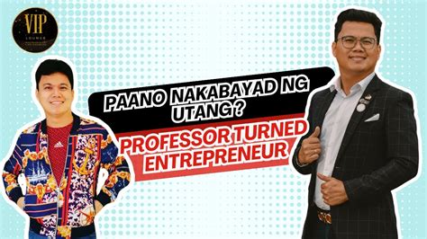 Professor Turned Entrepreneur Nabayaran Ang Utang Na Nagkakahalaga Na