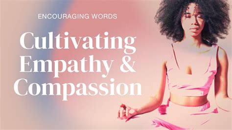 Cultivating Empathy And Compassion Youtube