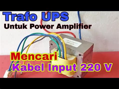 Mencari Kabel Input Trafo Bekas Ups Youtube