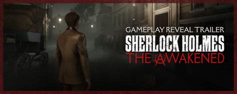 Sherlock Holmes The Awakened Gameplay Reveal Trailer Released