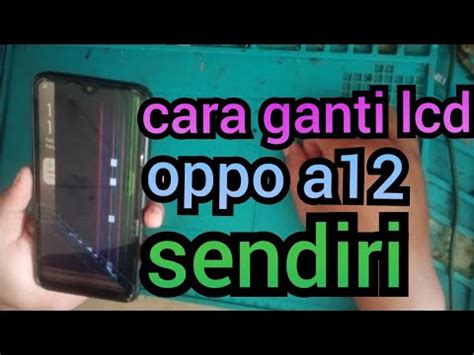 Cara Ganti Lcd Oppo A12 Sendiri YouTube