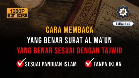 Bacaan Surat Al Maun Arab Latin Merdu Yang Benar Dan Artinya Youtube