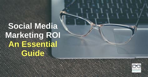 How To Measure Social Media Marketing Roi [with Expert Advice]